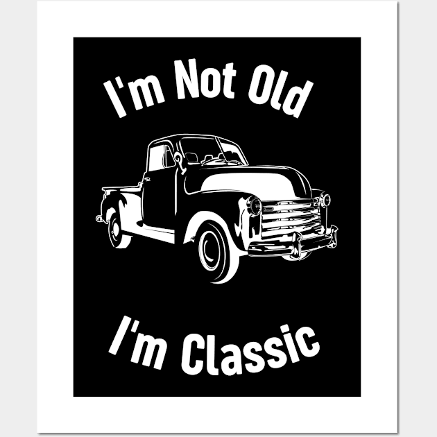 im not old im classic,Old car, antique car, retro car, classic Wall Art by JasonShirt